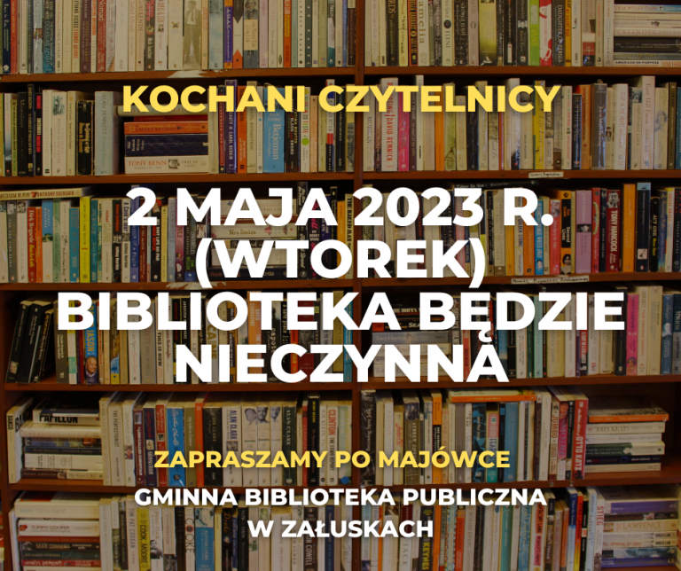 Powiększ obraz: Publiczna Biblioteka Gminna w Załuskach nieczynna w majówkę